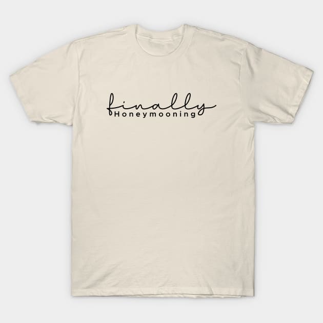 Finally Honeymooning T-Shirt by Almytee